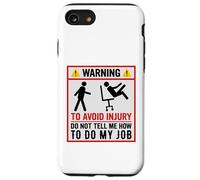 Avertissement Amusant pour éviter Les blessures et ne Pas dire Comment Faire Mon Travail Coque pour iPhone SE (2020) / 7/8