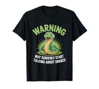 Avertissement : commencez soudainement à parler de serpents et reptiles T-Shirt