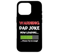 Avertissement : Dad Joke Now Loading Please Try to Laugh Funny Coque pour iPhone 16 Pro