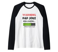 Avertissement : Dad Joke Now Loading Please Try to Laugh Funny Manche Raglan
