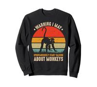 Avertissement d'amant de Singe I May Spontaneously Talk About Monkeys Sweatshirt