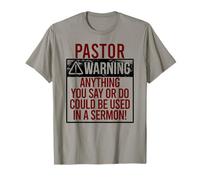 Avertissement des Pastors ! Tout CE Que Vous Dites Pourrait ÊTRE dans Un Sermon! Meme T-Shirt