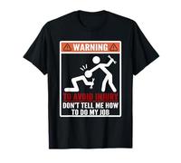 Avertissement Don't Tell Me How to Do My Job Funny Mechanic T-Shirt