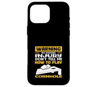 Avertissement Don't Tell Me How to Play Cornhole Coque pour iPhone 16 Pro Max