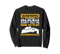 Avertissement Don't Tell Me How to Play Cornhole Sweatshirt