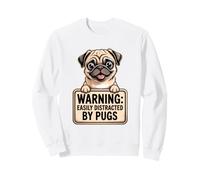 Avertissement Facile à distraire par Les carlins avec Citation Amusante pour Chien Carlin Sweatshirt