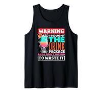 Avertissement : « I Bught The Drink Package Don't Intend to Waste It » Débardeur