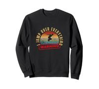Avertissement : « Je saute par-dessus tout » Funny Parkour Sweatshirt