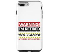Avertissement : Je suis retraité : abordez avec Prudence Une Retraite Amusante Coque pour iPhone 7 Plus/8 Plus