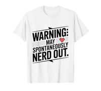Avertissement : May Spontanément Nerd Out Fun Geek Humour T-Shirt