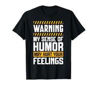 Avertissement : Mon Sens de l'humour Peut Blesser Vos Sentiments T-Shirt