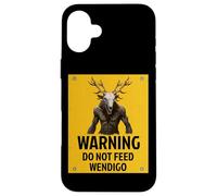 Avertissement : ne Pas Nourrir Wendigo Monster Local Cryptid Coque pour iPhone 16 Plus