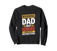 Avertissement : Papa Peut ignorer Les Instructions Non sollicitées Sweatshirt