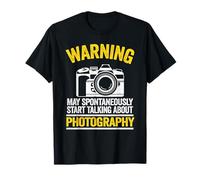 Avertissement : Peut Commencer à Parler de la Photographie T-Shirt