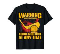 Avertissement Peut Commencer à Parler de Mini Golf à Tout Moment T-Shirt