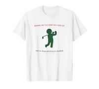Avertissement Peut Parler de Golf Tous Les Jours Golfeur T-Shirt