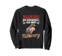 Avertissement : peut parler spontanément de fauconnerie Sweatshirt