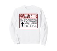 Avertissement ! Peut Parler SPONTANEUSEMENT DE JÉSUS ! Meme Sweatshirt