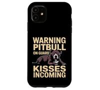 Avertissement Pitbull on Guard Bisous entrants Drôle Coque pour iPhone 11
