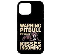 Avertissement Pitbull on Guard Bisous entrants Drôle Coque pour iPhone 16 Pro Max