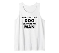 Avertissement Politique satirique « Forget The Dog Beware of Man » Débardeur
