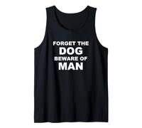 Avertissement Politique satirique « Forget The Dog Beware of Man » Débardeur