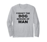 Avertissement Politique satirique « Forget The Dog Beware of Man » Manche Longue