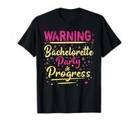 Avertissement pour Enterrement de Vie de Jeune Fille en Cours pour Petite Amie et amies T-Shirt