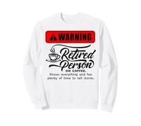 Avertissement Retraité Retraité Carrières Café Retraite Sweatshirt