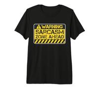 Avertissement : Sarcasm Zone à Venir T-Shirt Haut de Gamme