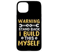 Avertissement Stand Back I Build This Myself Automotive Engineer Coque pour iPhone 15 Plus