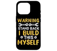 Avertissement Stand Back I Build This Myself Automotive Engineer Coque pour iPhone 16 Pro