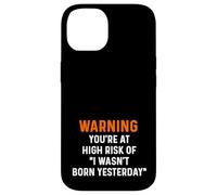 Avertissement : Vous courez Un Risque élevé : Conseils sur Le Fait Que Je ne suis Pas né Hier Coque pour iPhone 14