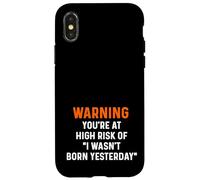 Avertissement : Vous courez Un Risque élevé : Conseils sur Le Fait Que Je ne suis Pas né Hier Coque pour iPhone X/XS