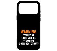 Avertissement : Vous courez Un Risque élevé : Conseils sur Le Fait Que Je ne suis Pas né Hier Coque pour iPhone 17 Pro Max