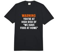 Avertissement : Vous êtes à Haut Risque, Nous Avons de la Nourriture pour Cuisiner, dîner, Chef Comfort Colors Adult Heavyweight T-Shirt