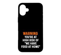 Avertissement : Vous êtes à Haut Risque, Nous Avons de la Nourriture pour Cuisiner, dîner, Chef Coque pour iPhone 16 Plus