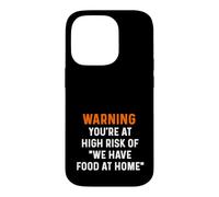Avertissement : Vous êtes à Haut Risque, Nous Avons de la Nourriture pour Cuisiner, dîner, Chef Coque pour iPhone 14 Pro