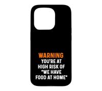 Avertissement : Vous êtes à Haut Risque, Nous Avons de la Nourriture pour Cuisiner, dîner, Chef Coque pour iPhone 15 Pro