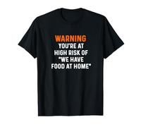 Avertissement : Vous êtes à Haut Risque, Nous Avons de la Nourriture pour Cuisiner, dîner, Chef T-Shirt Graphique avec Valeur