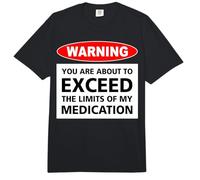 Avertissement : Vous êtes sur Le Point de dépasser Les limites de Mes médicaments Comfort Colors Adult Heavyweight T-Shirt