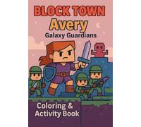 Avery Galaxy Guardians: A Space Adventure Activity Book with Coloring Pages, Puzzles, Comics & More for Kids