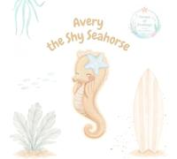 Avery the Shy Seahorse