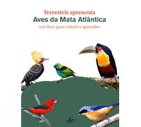 Aves da Mata Atlântica: Um livro para colorir e aprender