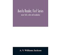 Avesta Reader, First Series