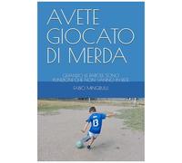 Avete Giocato Di Merda: Quando Le Parole Sono Punizioni Che Non Vanno In Rete (Italian Edition)