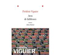 Fréderic Viguier – Aveu de faiblesses – Roman – Broché – Les Éditions Albin Michel
