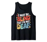 Aveugle, Je suis Peut-être Aveugle mais Je ne suis Pas sourd Débardeur