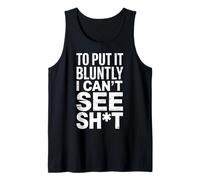 Aveugle, pour Le dire franchement, Je ne Peux Pas Voir Débardeur