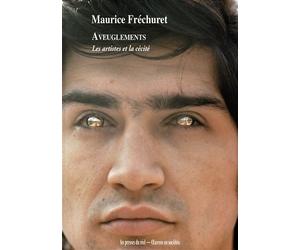 Aveuglements Les artistes et la cécité - Maurice Fréchuret - Presses Du Reel - broché - Essai